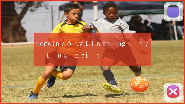 Gemwin có uy tín không tất cả điều cần biết