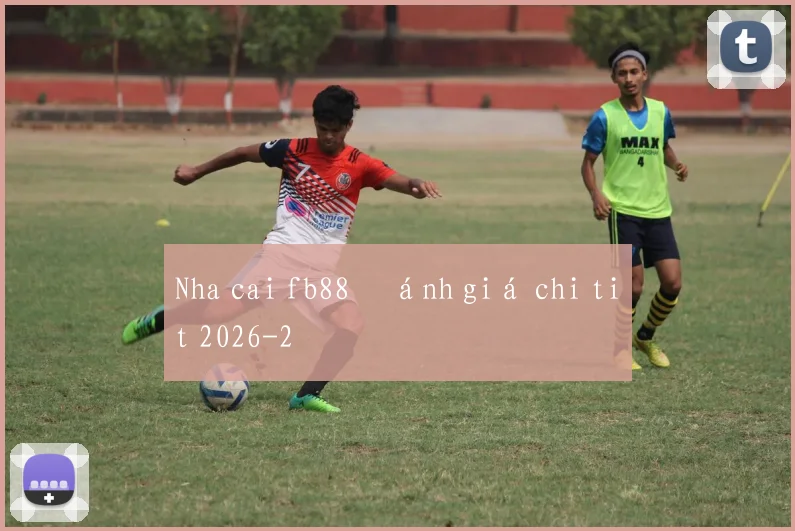 Nha cai fb88 đánh giá chi tiết 2026