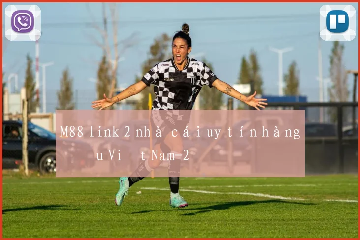 M88 link 2 nhà cái uy tín hàng đầu Việt Nam